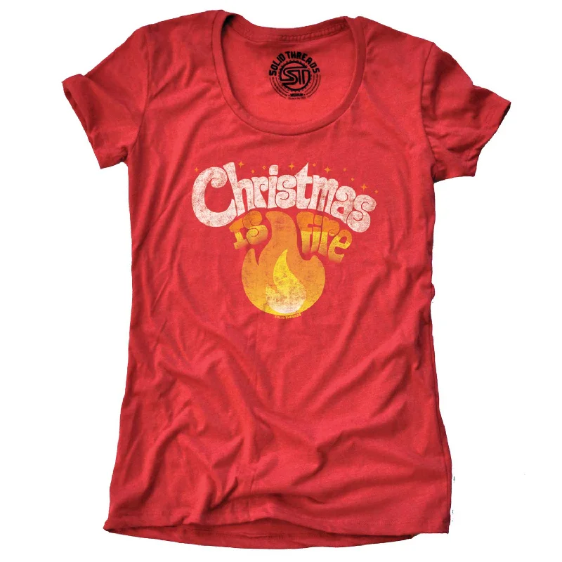 Relaxed Fashion Women's Christmas is Fire T-shirt