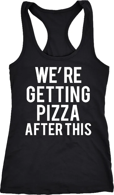 Easy-to-Wear We're Getting Pizza After This Women's Tank Top
