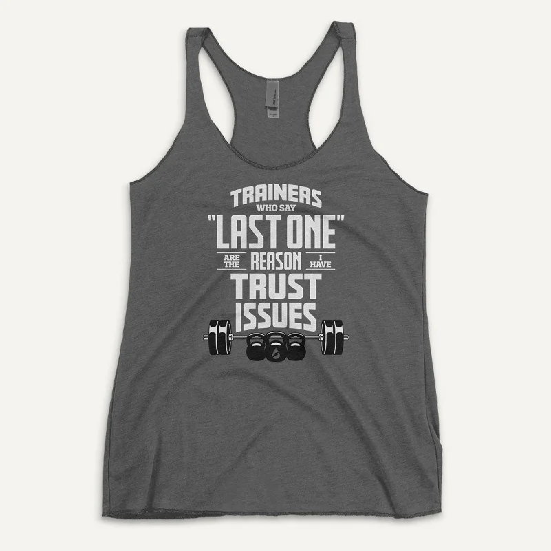 Easy Style Trainers Who Say Last One Are The Reason I Have Trust Issues Women's Tank Top